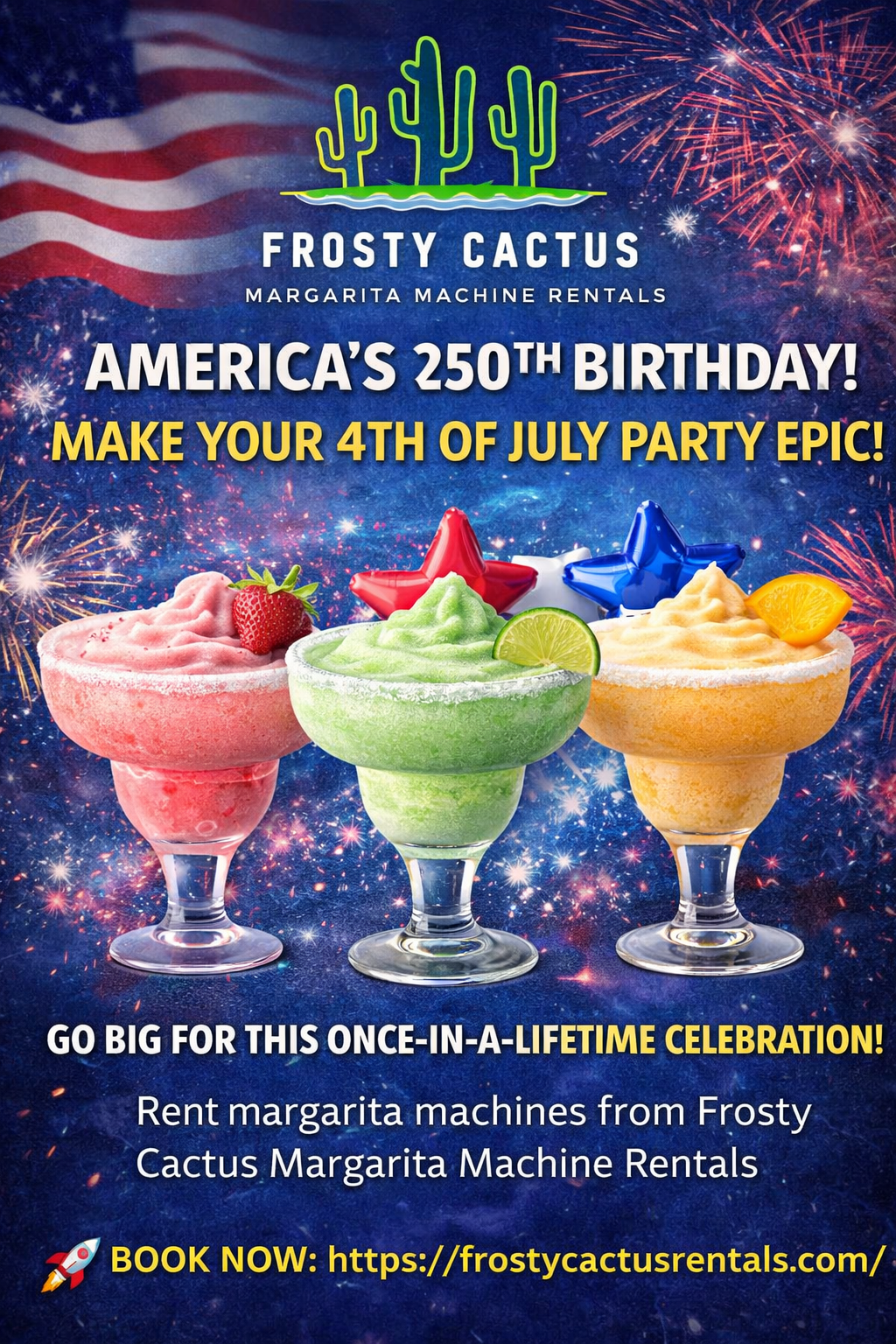 Independence Day 4th of July Americas 250th birthday party margarita machine rentals scottsdale tempe chandler mesa