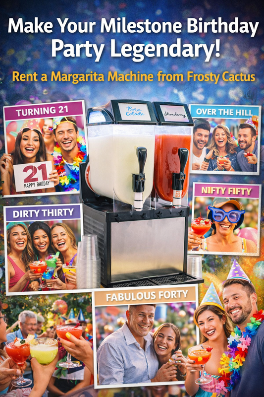 milestone birthday party margarita machine rental scottsdale phoenix tempe chandler mesa gilbert